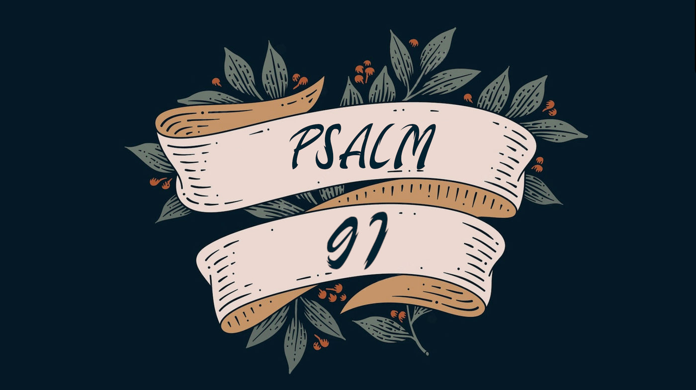 Psalm 91 - Schutz und Zuflucht